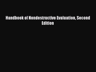 Read Handbook of Nondestructive Evaluation Second Edition Ebook Free