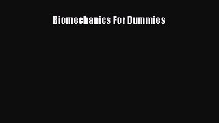 Read Biomechanics For Dummies Ebook Free