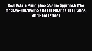 Read Real Estate Principles: A Value Approach (The Mcgraw-Hill/Irwin Series in Finance Insurance