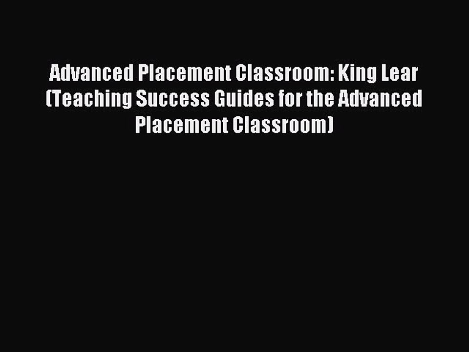 Read Advanced Placement Classroom: King Lear (Teaching Success Guides for the Advanced Placement