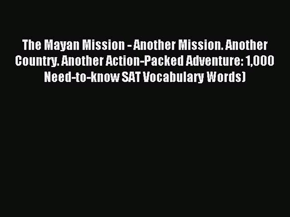 Read The Mayan Mission - Another Mission. Another Country. Another Action-Packed Adventure: