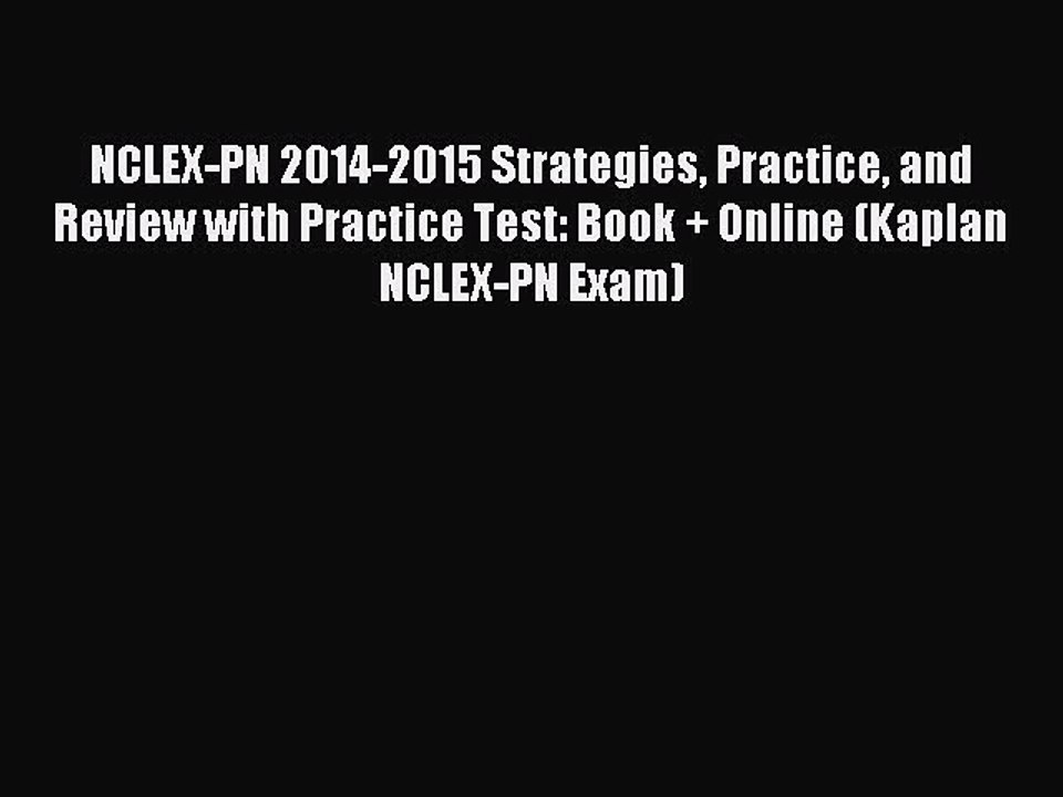 Read NCLEX-PN 2014-2015 Strategies Practice and Review with Practice Test: Book + Online (Kaplan