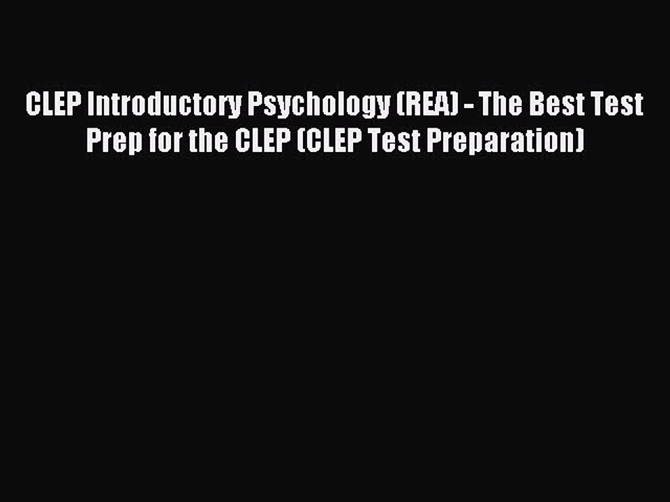 Read CLEP Introductory Psychology (REA) - The Best Test Prep for the CLEP (CLEP Test Preparation)