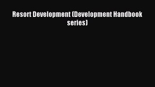 Download Resort Development (Development Handbook series) Ebook Free