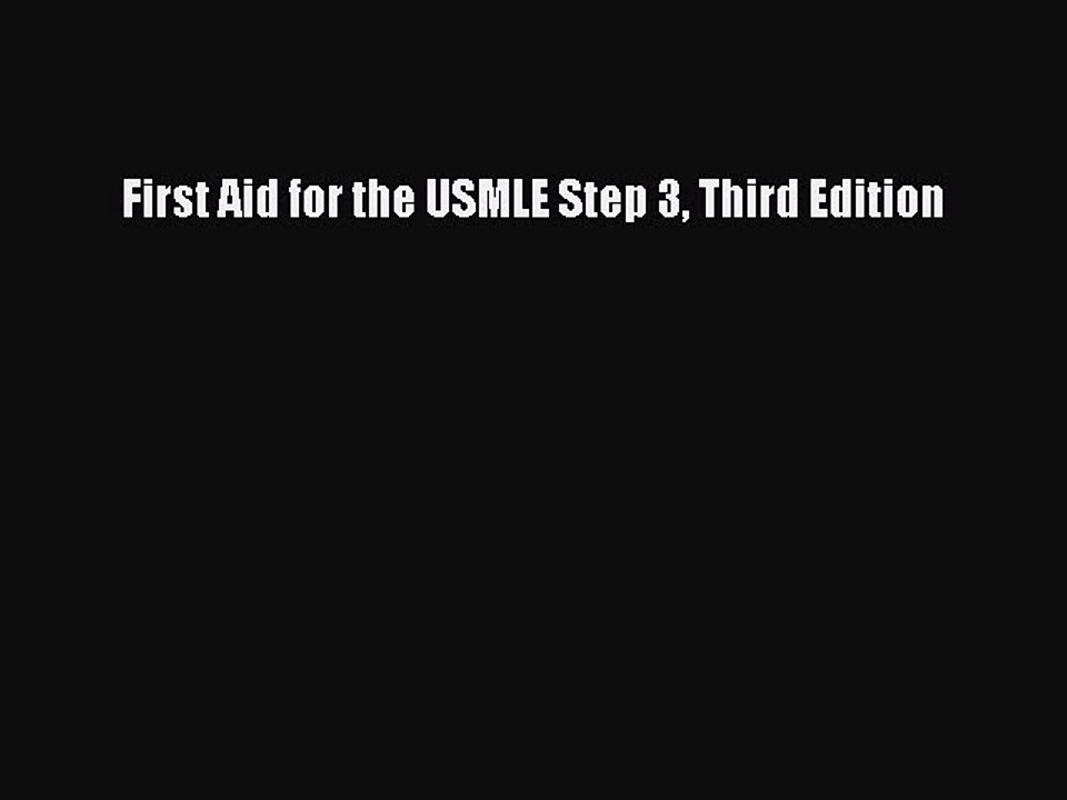 Read First Aid for the USMLE Step 3 Third Edition Ebook Free