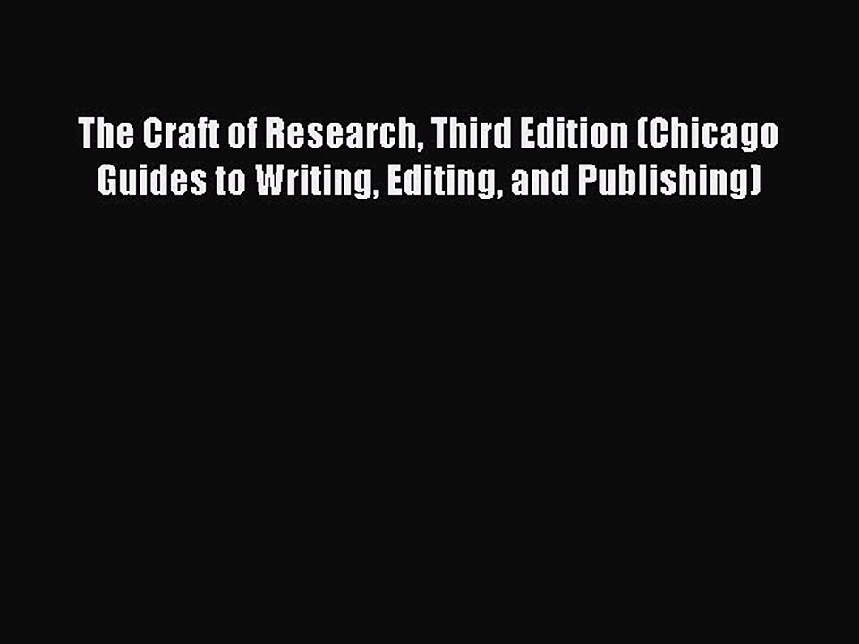 Read The Craft of Research Third Edition (Chicago Guides to Writing Editing and Publishing)