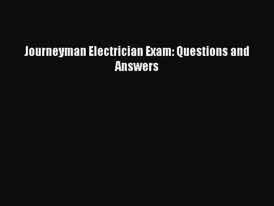 [PDF] Journeyman Electrician Exam Questions and Answers [PDF] Online