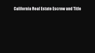 Download California Real Estate Escrow and Title PDF Free