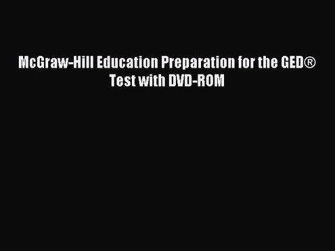 Read McGraw-Hill Education Preparation for the GED® Test with DVD-ROM Ebook Free