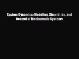 Read System Dynamics: Modeling Simulation and Control of Mechatronic Systems Ebook Free