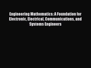 [PDF] Engineering Mathematics: A Foundation for Electronic Electrical Communications and Systems#