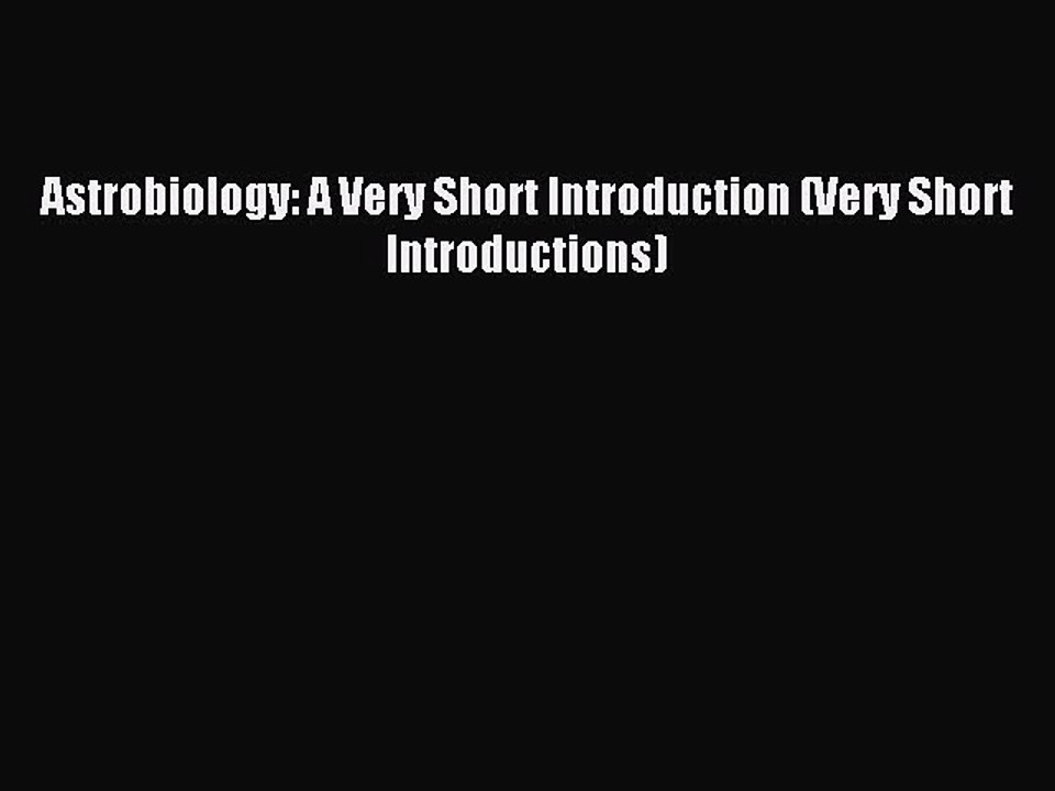 Read Astrobiology: A Very Short Introduction (Very Short Introductions) Ebook Free