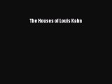 Download The Houses of Louis Kahn Ebook