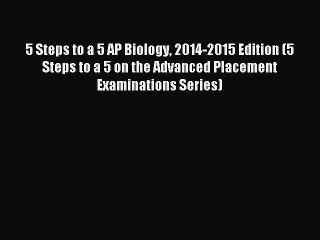 Read 5 Steps to a 5 AP Biology 2014-2015 Edition (5 Steps to a 5 on the Advanced Placement