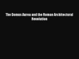 PDF The Domus Aurea and the Roman Architectural Revolution Free Books