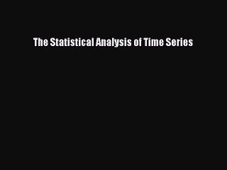 Read The Statistical Analysis of Time Series Ebook Free