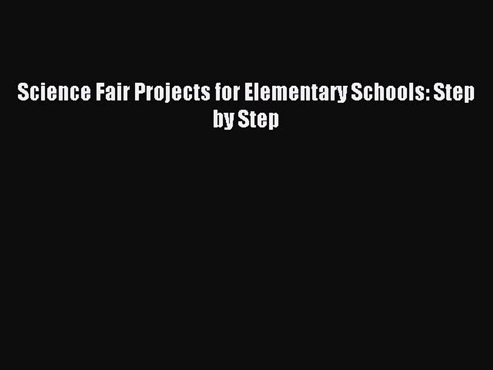 Download Science Fair Projects for Elementary Schools: Step by Step PDF Free