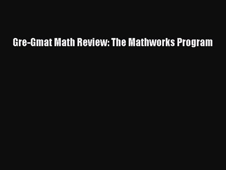 Read Gre-Gmat Math Review: The Mathworks Program Ebook Free