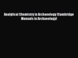 Read Analytical Chemistry in Archaeology (Cambridge Manuals in Archaeology) Ebook Free