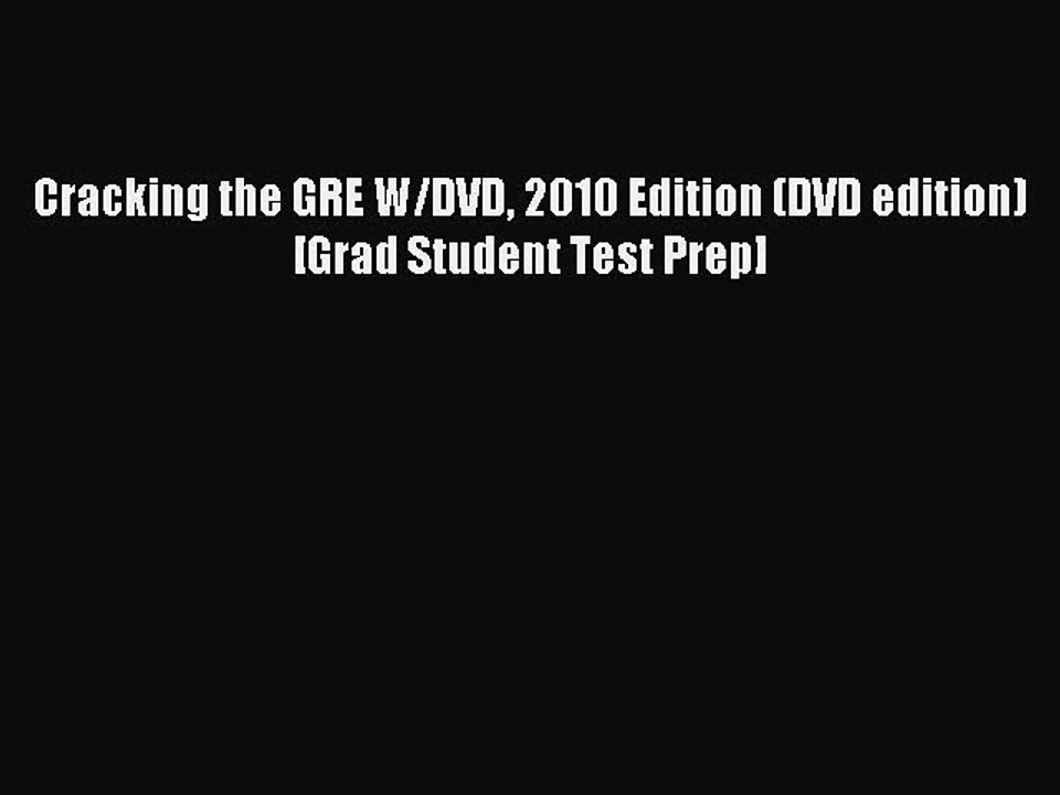 Download Cracking the GRE W/DVD 2010 Edition (DVD edition)[Grad Student Test Prep] PDF Free