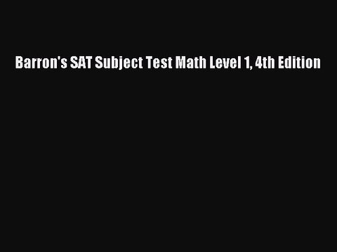 Download Barron's SAT Subject Test Math Level 1 4th Edition PDF Online
