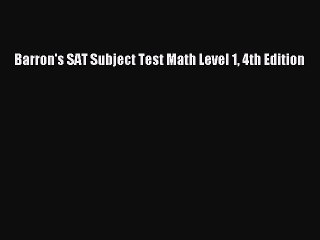 Download Barron's SAT Subject Test Math Level 1 4th Edition PDF Online