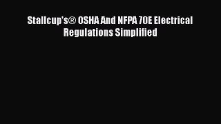 [PDF] Stallcup's® OSHA And NFPA 70E Electrical Regulations Simplified# [Download] Full Ebook
