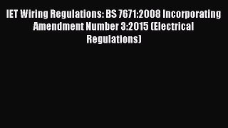 [Download] IET Wiring Regulations: BS 7671:2008 Incorporating Amendment Number 3:2015 (Electrical