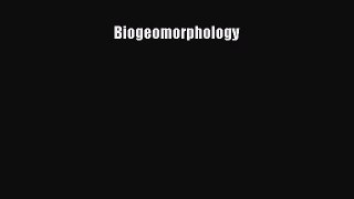 Download Biogeomorphology Ebook Free