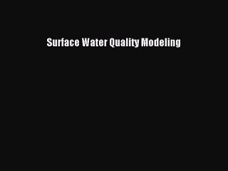 Read Surface Water Quality Modeling PDF Free