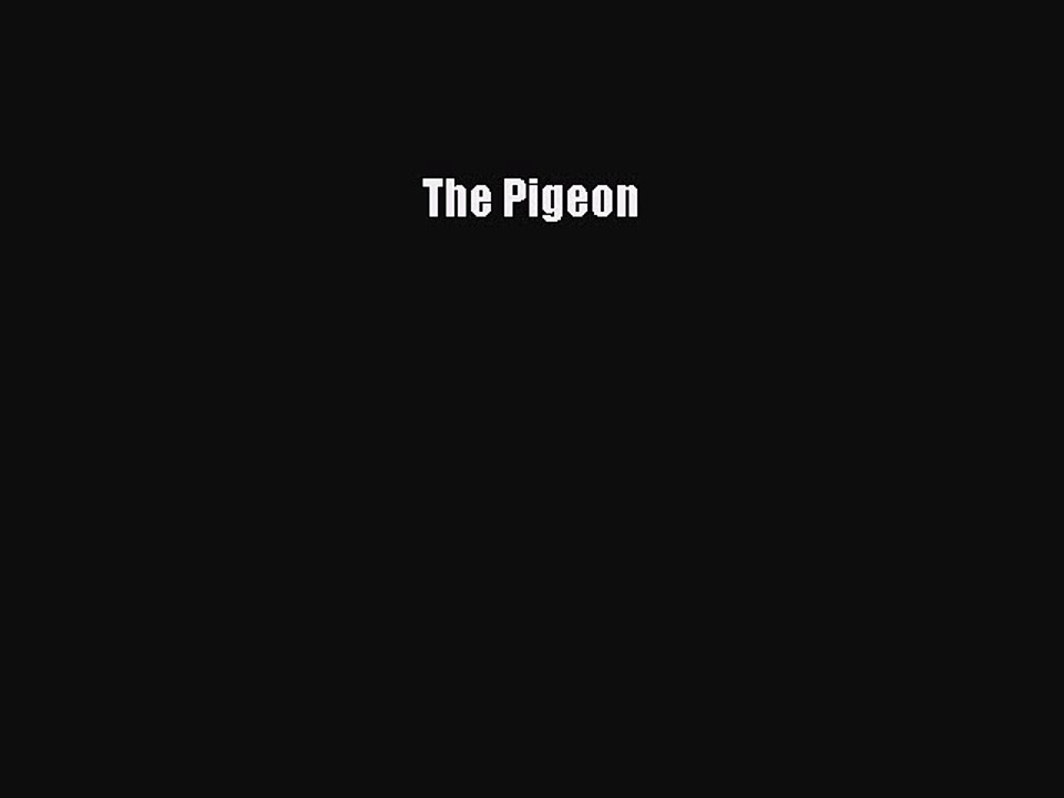 Read The Pigeon Ebook Free