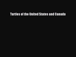 Read Turtles of the United States and Canada Ebook Free