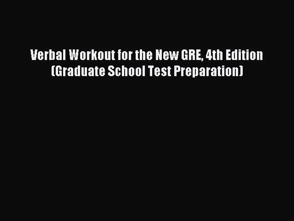 Download Verbal Workout for the New GRE 4th Edition (Graduate School Test Preparation) PDF