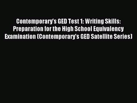 Read Contemporary's GED Test 1: Writing Skills: Preparation for the High School Equivalency