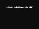 Read Columbia English Grammar for GMAT Ebook Free
