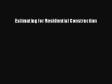 [Download] Estimating for Residential Construction# [PDF] Full Ebook