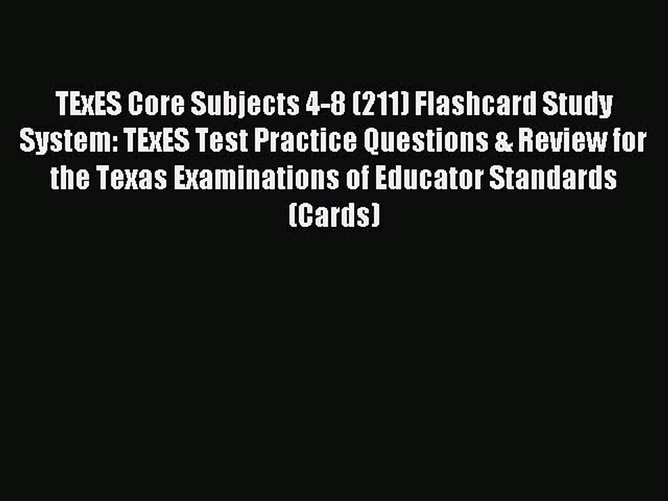 Read TExES Core Subjects 4-8 (211) Flashcard Study System: TExES Test Practice Questions &
