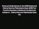 Read Flashcard Study System for the ACSM Registered Clinical Exercise Physiologist Exam: ACSM