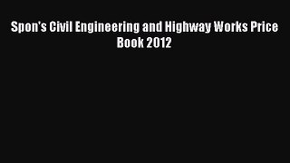 [Download] Spon's Civil Engineering and Highway Works Price Book 2012# [Read] Online