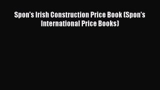 [Download] Spon's Irish Construction Price Book (Spon's International Price Books)# [PDF] Online