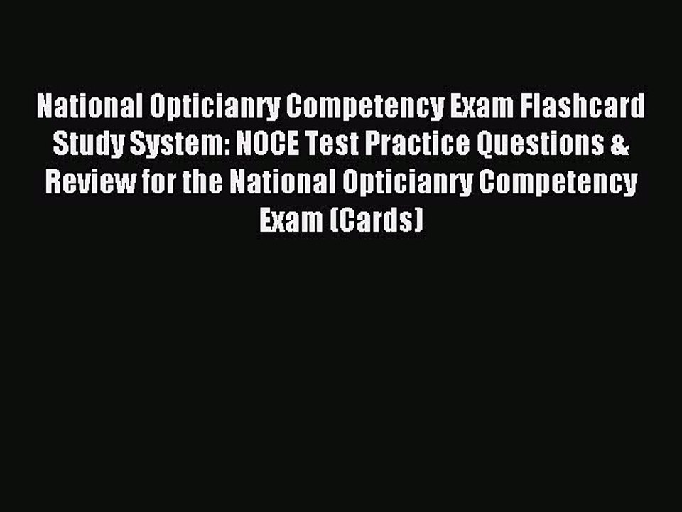 Read National Opticianry Competency Exam Flashcard Study System: NOCE Test Practice Questions