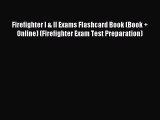 Read Firefighter I & II Exams Flashcard Book (Book + Online) (Firefighter Exam Test Preparation)