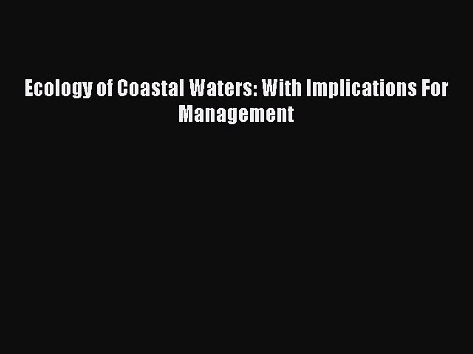 Read Ecology of Coastal Waters: With Implications For Management Ebook Online