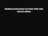 [PDF] Building Construction Cost Data 2006: 64th (fourth) edition# [Read] Online