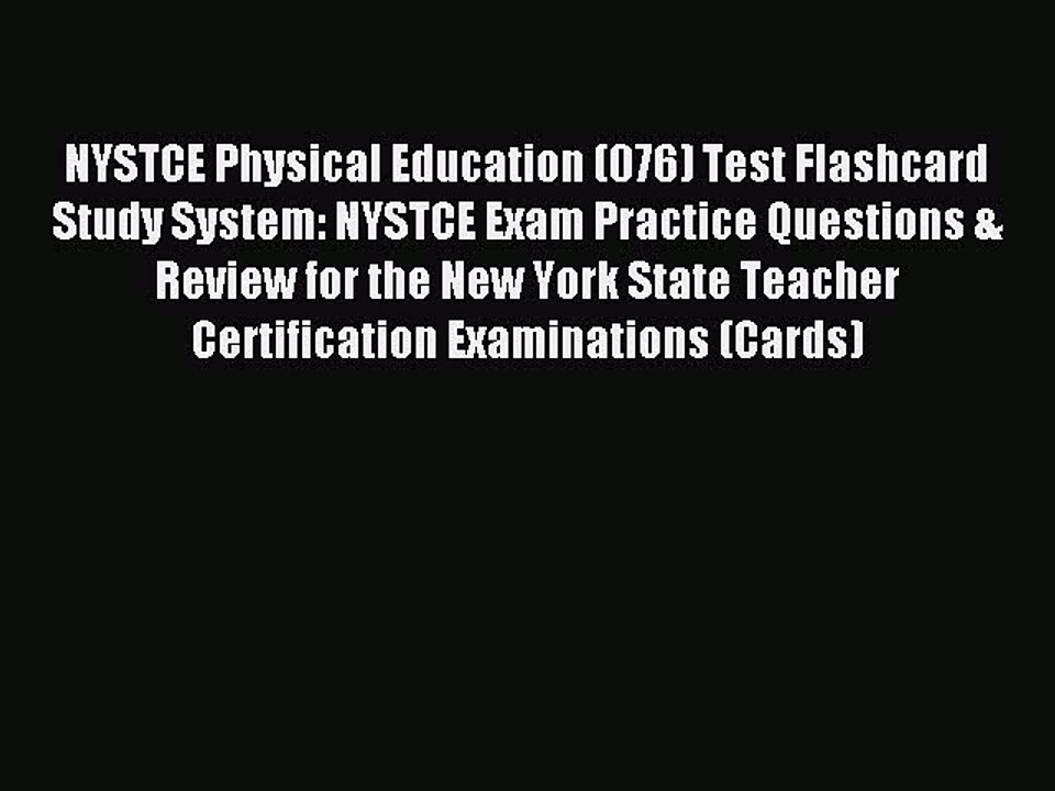 Read NYSTCE Physical Education (076) Test Flashcard Study System: NYSTCE Exam Practice Questions