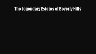 Download The Legendary Estates of Beverly Hills PDF Book Free