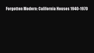 PDF Forgotten Modern: California Houses 1940-1970 PDF Book Free