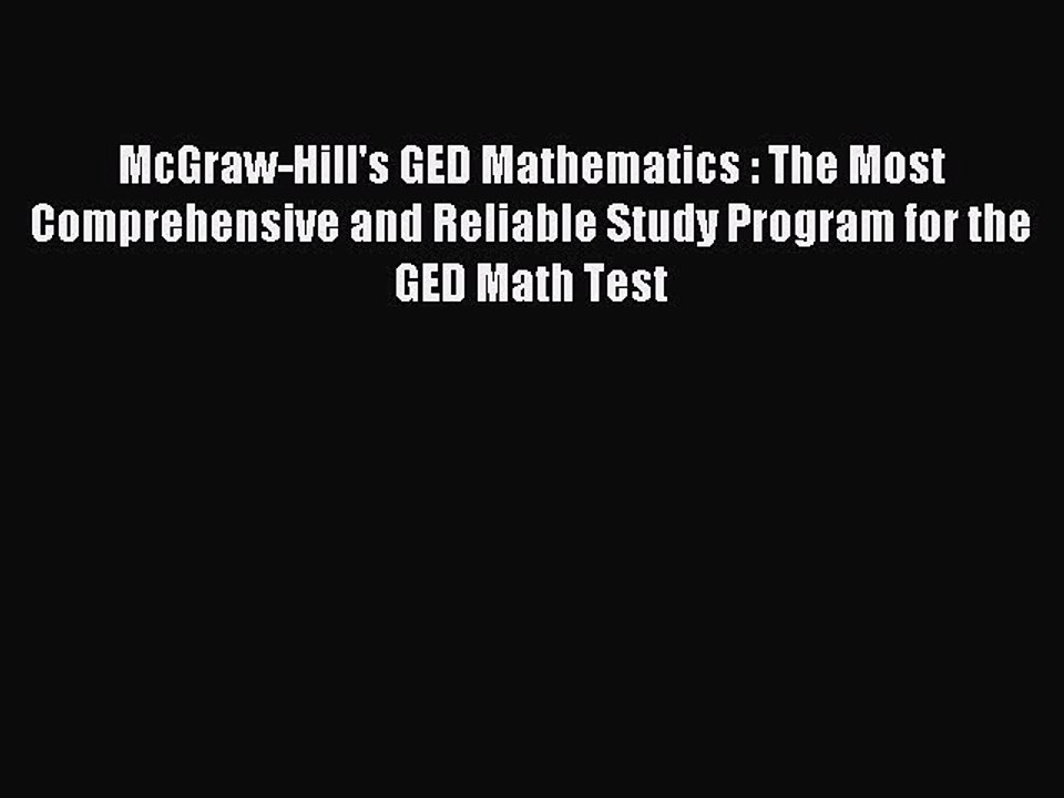 Read McGraw-Hill's GED Mathematics : The Most Comprehensive and Reliable Study Program for