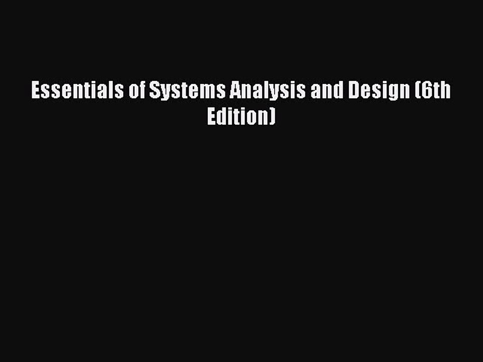 Read Essentials of Systems Analysis and Design (6th Edition) PDF Online