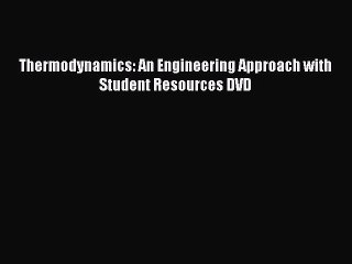 Read Thermodynamics: An Engineering Approach with Student Resources DVD Ebook Online